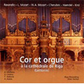 Cor et Orgue (Horn & Organ) -O.Ravanello, L.Mozart, Cherubini, etc / Arvids Klichans(hrn), Olgerts Cintins(org), etc