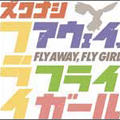 FLY AWAY,FLY GIRL