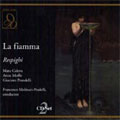 RESPIGHI:LA FIAMMA (1955):FRANCESCO MOLINARI-PRADELLI(cond)/MILANO RAI SO/MARA COLEVA(S)/ANNA MOFFO(S)/GIACINTO PRADELLI(T)/ETC