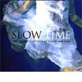 SLOW TIME The Vintage Collection of Classic and Jazz