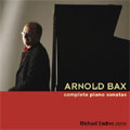 Bax：Complete Piano Sonatas：Michael Endres(p)[OC565]