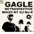 GAGLE RETROSPECTIVE-Mixed by DJ Mu-R-