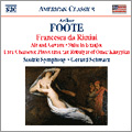 A.Foote: Francesca da Rimini Op.24, Serenade Op.25, etc / Gerard Schwarz, Seattle SO
