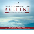 Bellini :Due Messe "Catanesi"(1818) / Maurizio Ciampi(cond), Academia Philharmonica Orchestra & Chorus, etc