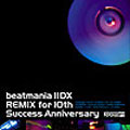 beatmania IIDX REMIX for 10th Success Anniversary