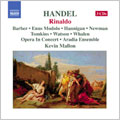HANDEL:RINALDO:KEVIN MALLON(cond)/ARADIA ENSEMBLE/OPERA IN CONCERT/MARION NEWMAN(Ms)/LAURA WHALEN(S)/KIMBERLY BARBER(Ms)/ETC HANDEL:RINALDO:KEVIN MALLON(cond)/ARADIA ENSEMBLE/OPERA IN CONCERT/MARION NEWMAN(Ms)/LAURA WHALEN(S)/KIMBERLY BARBER(Ms)/ETC