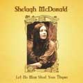 Let No Man Steal Your Thyme (The Shelagh McDonald Collection)