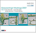 Donaueschinger Musiktage 2007 Vol. 2 - Thomalla: Ausruff; Saunders: #211007, etc (2007) / Johannes Kalitzke(cond), Ensemble Modern, Nina Janssen(cl), Fender Rhodes(perc&narration), ensemble recherche, Experimentalstudio des SWR Donaueschinger Musiktage 2007 Vol. 2 - Thomalla: Ausruff; Saunders: #211007, etc (2007) / Johannes Kalitzke(cond), Ensemble Modern, Nina Janssen(cl), Fender Rhodes(perc&narration), ensemble recherche, Experimentalstudio des SWR