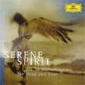 Serene Spirit - Divine Harmonies for Mind and Soul Serene Spirit - Divine Harmonies for Mind and Soul