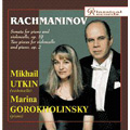 Rachmaninov: Cello Sonata Op.19, 2 Pieces for Cello & Piano Op.2 / Mikhail Utkin, Marina Gorokholinskaya Rachmaninov: Cello Sonata Op.19, 2 Pieces for Cello & Piano Op.2 / Mikhail Utkin, Marina Gorokholinskaya