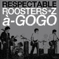 RESPECTABLE ROOSTERS→Z  a-GOGO
