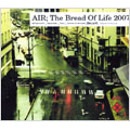 ミュージック AIR The Bread Of Life AIR/The Bread Of Life 2007 ［CD+DVD］＜タワーレコード限定＞