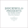 BUCKWILD PRESENTS "NO MORE GAME"＜限定盤＞
