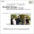 Haydn: Scottish Songs Vol.6 / Lorna Anderson(S), Jamie MacDougall(T), Haydn Trio Eisenstadt Haydn: Scottish Songs Vol.6 / Lorna Anderson(S), Jamie MacDougall(T), Haydn Trio Eisenstadt