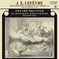 J.X.Lefevre: Clarinet Quartets No.1-No.4 / Eduard Brunner, Ana Chumachenco, Wen-Sinn Yang, Hariolf Schlichtig