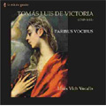 Paribus Vocibus - Tomas Luis de Victoria / Jose Luis Vicente(cond), Lluis Vich Vocalis Paribus Vocibus - Tomas Luis de Victoria / Jose Luis Vicente(cond), Lluis Vich Vocalis