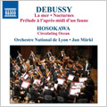 Debussy: La Mer; Hosokawa: Circulating ocean (8/2007) / Jun Markl(cond), Orchestre National de Lyon