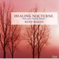 ヒーリング・ノクターン -リラックス, 純心, 安息: D.スカルラッティ, モーツァルト, ショパン, 他 / 前田健治(p) ヒーリング・ノクターン -リラックス, 純心, 安息: D.スカルラッティ, モーツァルト, ショパン, 他 / 前田健治(p)