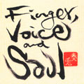 Finger,Voice And Soul