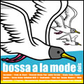 ボッサ・ア・ラ・モード・ドイス ボッサ・ア・ラ・モード・ドイス