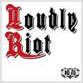 Loudly Riot (Bタイプ) Loudly Riot (Bタイプ)