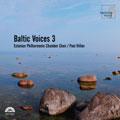 BALTIC VOICES VOL.3 :PAUL HILLIER(cond)/ESTONIAN PHILHARMONIC CHAMBER CHOIR/RASCHER SAXOPHONE QUARTET