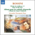 Rossini: Complete Piano Music Book 2 - Peches de vieillesse Vol 6, Album pour les enfants degourdis (excerpts) / Alessandro Marangoni(p) Rossini: Complete Piano Music Book 2 - Peches de vieillesse Vol 6, Album pour les enfants degourdis (excerpts) / Alessandro Marangoni(p)