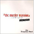 the murder mansion (2ndプレス) the murder mansion (2ndプレス)