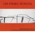 Low Dynamic Orchestra -M.Persson, J.Cage, S.Scodanibbio, C.Cardew / Stefano Scodanibbio(cb), Kjell Nordeson(perc), Sten Sandell(p/harmonium), etc