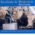 PAU CASALS:SACRED CHORAL MUSIC:NIGRA SUM/TOTA PULCHRA ES/CANCO A LA VERGE/ETC:IRENEU SEGARRA(cond)/ESCOLANIA DE MONTSERRAT/ETC