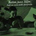 Boston Jazz Salon~Fall in Love with Storyville Boston Jazz Salon~Fall in Love with Storyville