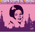 Renata Scotto in Moscow - Recorded Live in 1964 / Antonio Tonini