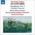 Stanford: Symphonies Vol.4 - No.1 Clarinet Concerto / Robert Plane(cl), David Lloyd-Jones(cond), Bournemouth Symphony Orchestra Stanford: Symphonies Vol.4 - No.1 Clarinet Concerto / Robert Plane(cl), David Lloyd-Jones(cond), Bournemouth Symphony Orchestra