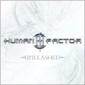 Human Factor/Unleashed[SHCD1-65]