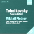Tchaikovsky: Piano Works Vol.1 -Grand Sonata Op.37, Children's Album Op.39, etc (1987) / Mikhail Pletnev(p)