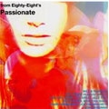 フロム・エイティ・エイツ~パッショネイト~ フロム・エイティ・エイツ~パッショネイト~