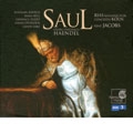 HANDEL:SAUL :RENE JACOBS(cond)/CONCERTO KOLN/RIAS KAMMERCHOR/GIDON SAKS(B)/LAWRENCE ZAZZO(C-T)/JEREMY OVENDEN(T)/ROSEMARY JOSHUA(S)/ETC HANDEL:SAUL :RENE JACOBS(cond)/CONCERTO KOLN/RIAS KAMMERCHOR/GIDON SAKS(B)/LAWRENCE ZAZZO(C-T)/JEREMY OVENDEN(T)/ROSEMARY JOSHUA(S)/ETC