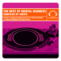 THE BEST OF MENTAL MADNESS mixed by 4SKIPS