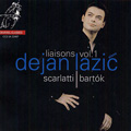 リエゾンス Vol.1 - スカルラッティ&バルトーク  / デヤン･ラツィック