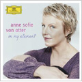Anne Sofie von Otter -In My Element: Offenbach, Bizet, R.Strauss, Mozart, etc