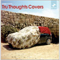 Tru Thoughts Covers Tru Thoughts Covers
