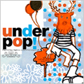 under pop! under pop!