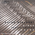 ŵ/Bruckner  Complete Piano Works / Shiraga[BIS1297]