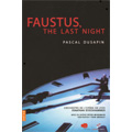 Dusapin: Faustus, The Last Night / Jonathan Stockhammer, Lyon Opera Orchestra, etc