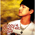 GROOVE MASTER YOSHI GROOVE MASTER YOSHI