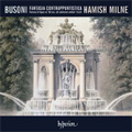 Busoni : Fantasia Contrappuntistica; Liszt(Busoni): Fantasie und Fuge uber den Choral Ad Nos, ad Salutarem Undam S.259; Mozart(Busoni): Piano Concerto No.9 K.271 (10/2007) / Hamish Milne(p)