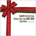 Last Christmas/Wake Me Up Go!Go!