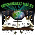 chicken head maker/COMEBACK TO ME㥿쥳ɸ[SBRC-0010]