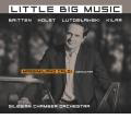 Little Big Music - Britten, Holst, Lutoslawski, W.Kilar / Massimiliano Caldi(cond), Silesian Chamber Orchestra Little Big Music - Britten, Holst, Lutoslawski, W.Kilar / Massimiliano Caldi(cond), Silesian Chamber Orchestra
