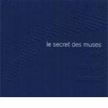 Le Secret des Muses -Music by Nicolas Vallet & Jacob van Eyck (Marie Lundquist) / Peter Soderberg(lute), Lena Susanne Norin(A), Maria Lindal(vn) Le Secret des Muses -Music by Nicolas Vallet & Jacob van Eyck (Marie Lundquist) / Peter Soderberg(lute), Lena Susanne Norin(A), Maria Lindal(vn)